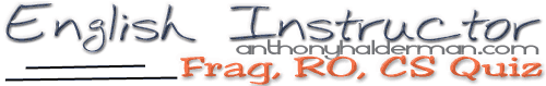 Fragment, Run-On, Comma Splice